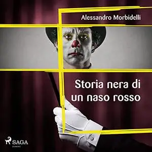 «Storia nera di un naso rosso» by Alessandro Morbidelli