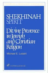 Shekhinah/Spirit: Divine Presence in Jewish and Christian Religion (repost)