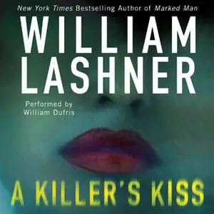 «A Killer's Kiss» by William Lashner