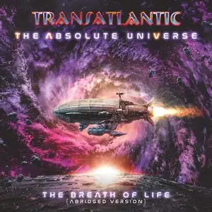 Transatlantic - The Absolute Universe: The Breath Of Life (Abridged Edition) (2021)