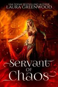 «Servant of Chaos» by Laura Greenwood