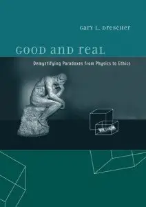 Good and Real: Demystifying Paradoxes from Physics to Ethics (repost)