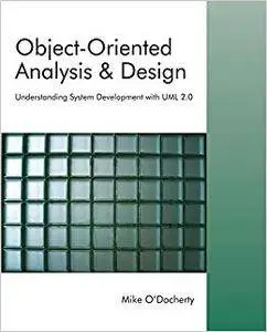 Object-Oriented Analysis and Design: Understanding System Development with UML 2.0 (Repost)