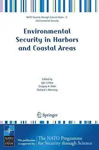 Environmental Security in Harbors and Coastal Areas: Management Using Comparative Risk Assessment and Multi-Criteria Decision A