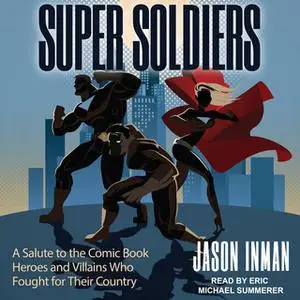 «Super Soldiers» by Jason Inman