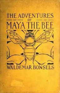 «The Adventures of Maya the Bee» by Waldemar Bonsels