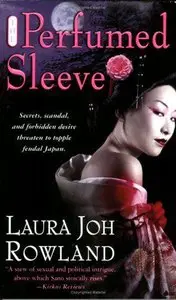 Laura Joh Rowland - The Perfumed Sleeve (Sano Ichiro Mystery)