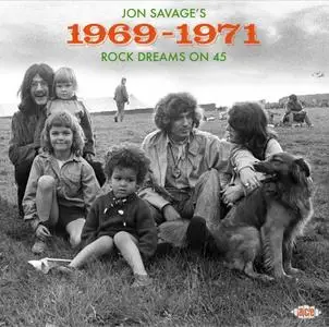 Va - Jon Savage's 1969-1971 ~ Rock Dreams On 45 (2019)