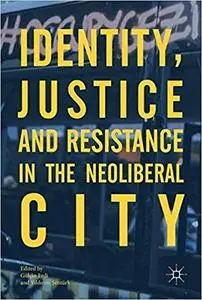 Identity, justice and resistance in the neoliberal city (Repost)