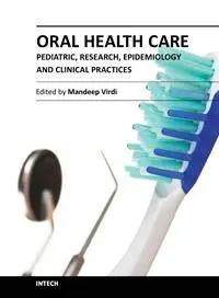 Oral Health Care – Pediatric, Research, Epidemiology and Clinical Practices by Mandeep Singh Virdi