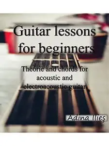 Guitar lessons for beginners: Theorie and chords for acoustic and electroacoustic guitars