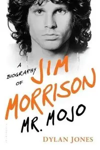 Mr. Mojo: A Biography of Jim Morrison