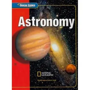Glencoe Science: Astronomy, Student Edition (repost)