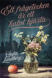 «Ett frågetecken är ett halvt hjärta» by Sofia Lundberg