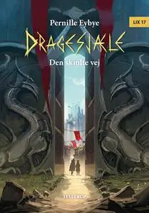 «Dragesjæle #5: Den skjulte vej» by Pernille Eybye