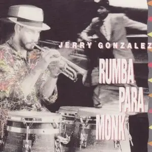 Jerry Gonzales & the Fort Apache Band - Rumba Para Monk - 1988