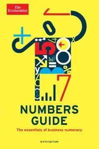 The Economist Numbers Guide: The Essentials of Business Numeracy, 6th edition