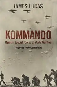 Kommando: German Special Forces of World War Two