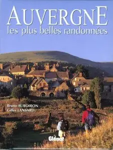 Bruno Auboiron, Gilles Lansard, "Auvergne, les plus belles randonnées"