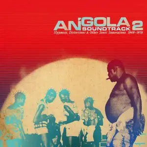 VA - Angola Soundtrack 2: Hypnosis, Distorsions & Other Sonic Innovations 1969​-​1978 (2013)
