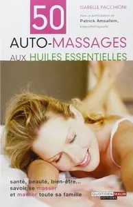 50 auto-massages aux huiles essentielles