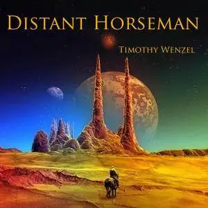 Timothy Wenzel - Distant Horseman (2016)