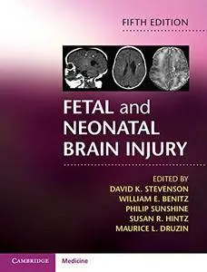 Fetal and Neonatal Brain Injury, Fifth Edition