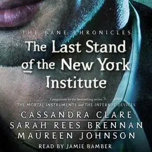 «The Last Stand of the New York Institute» by Cassandra Clare,Sarah Rees Brennan