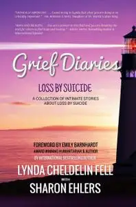 «Grief Diaries» by Lynda Cheldelin Fell, Sharon Ehlers