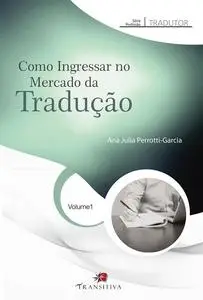 «Como Ingressar no Mercado da Tradução» by Ana Julia Perrotti-Garcia