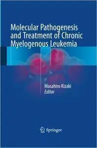 Molecular Pathogenesis and Treatment of Chronic Myelogenous Leukemia