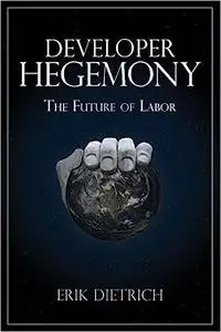 Developer Hegemony: The Future of Labor