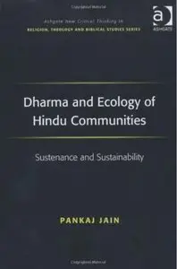 Dharma and Ecology of Hindu Communities: Sustenance and Sustainability