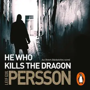 «He Who Kills the Dragon» by Leif G.W. Persson