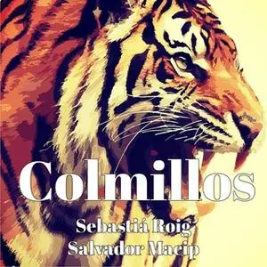 «Colmillos» by Salvador Macip,Sebastiá Roig