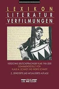 Lexikon Literaturverfilmungen: Verzeichnis deutschsprachiger Filme 1945-2000, 2te Auflage