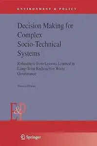 Decision Making for Complex Socio-Technical Systems: Robustness from Lessons Learned in Long-Term Radioactive Waste Governance
