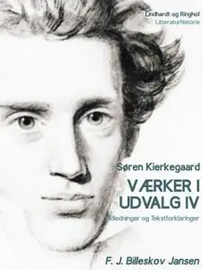 «Værker i udvalg 4 - Indledninger og Tekstforklaringer» by Søren Kierkegaard,F.J. Billeskov Jansen