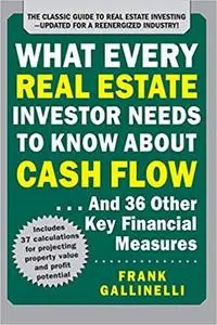 What Every Real Estate Investor Needs to Know About Cash Flow... And 36 Other Key Financial Measures, Updated Edition