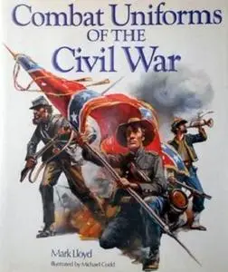 Combat Uniforms of the Civil War (Repost)