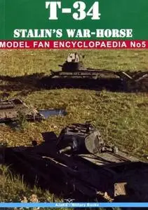 T-34 Stalin's War-Horse (Model Fan Encyclopaedia No. 5)