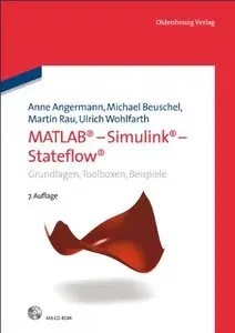 MATLAB - Simulink - Stateflow: Grundlagen, Toolboxen, Beispiele, Auflage 7 (repost)