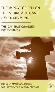 The Impact of 9/11 on the Media, Arts, and Entertainment: The Day that Changed Everything? [Repost]