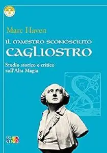 Il maestro sconosciuto Cagliostro (Il Giglio e la Rosa) (Italian Edition)