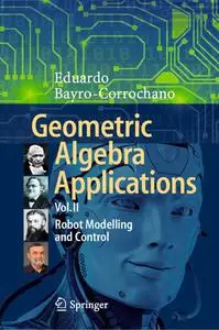 Geometric Algebra Applications Vol. II: Robot Modelling and Control (Repost)