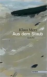 Aus dem Staub: Gedichte