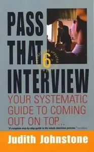 Pass That Interview: Your Systematic Guide to Coming Out on Top (repost)
