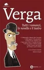 Giovanni Verga - Tutti i romanzi, le novelle e il teatro