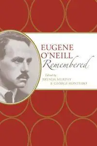 Eugene O'Neill Remembered (American Writers Remembered)
