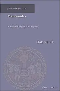 Maimonides: A Radical Religious Philosopher